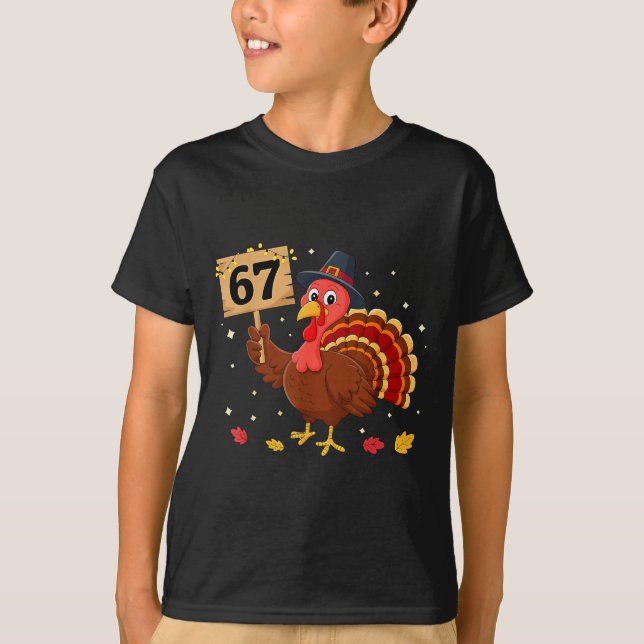 67 Thanksgiving Turkey Meme Six Seven 6 7  T-Shirt (Front)