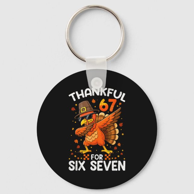67 Thanksgiving Turkey Thankful For Six Seven 6 7  Key Ring (Front)