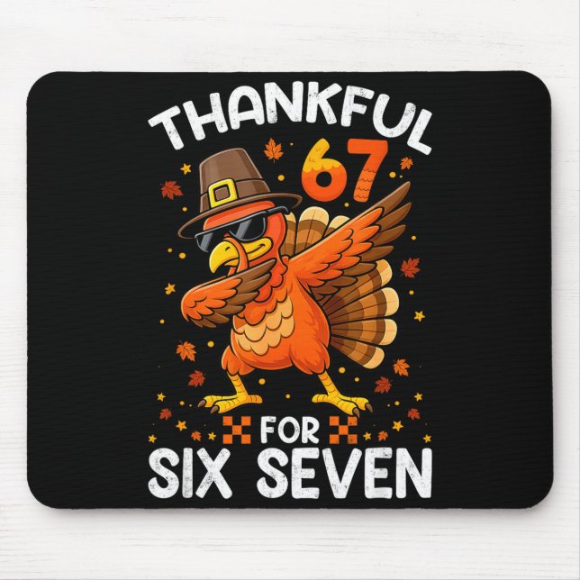 67 Thanksgiving Turkey Thankful For Six Seven 6 7  Mouse Pad (Front)