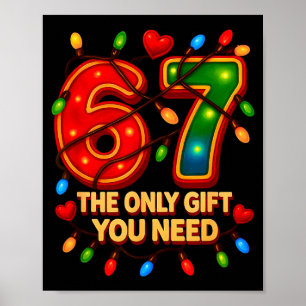 67 The Only Gift You Need, Funny 67 Meme Christmas Poster