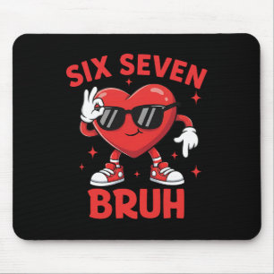 67 Valentine Heart Six Seven Bruh Funny Meme 6 7 B Mouse Pad