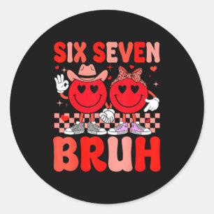 67 Valentines Bruh Six Seven Meme Heart 6 7 Boys K Classic Round Sticker