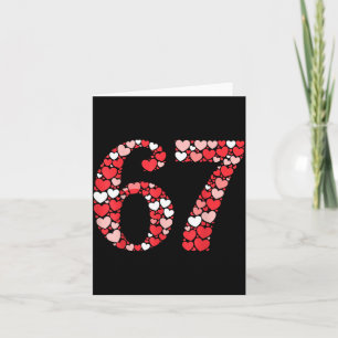 67 Valentine's Day Shirt 6 7 Meme Funny 67 Hearts  Card