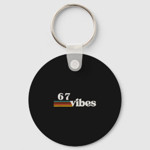 67 Vibes 2025 6 7 Meme Trendy Retro Funny Saying  Key Ring