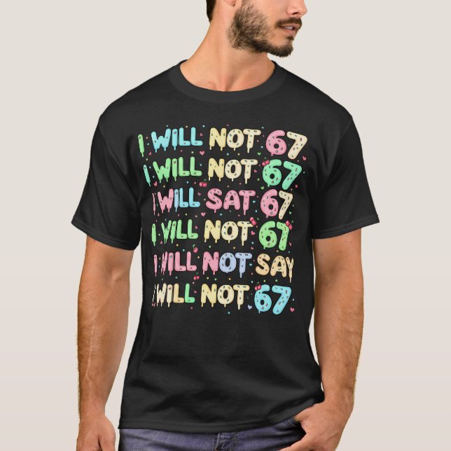 67 Write Lines Six Seven Meme Funny 6 7 Joke T-Shirt (Front)