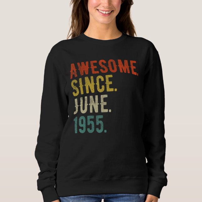 67 Year Old  June 1955 Sweatshirt (Front)