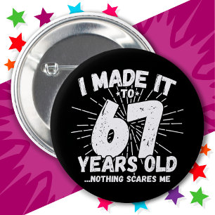 67 Year Old Sarcastic Meme Funny 67th Birthday 6 Cm Round Badge