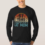 67 Years and Blessed To Be A Cat Mum! 67 Years Old T-Shirt<br><div class="desc">67 Years and Blessed To Be A Cat Mum! 67 Years Old Birthday</div>