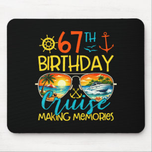 67th Birthday Cruise Making Memories Cruising Trip Mouse Pad