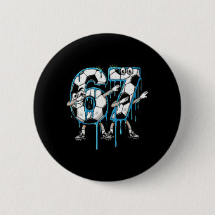 67th Birthday Drip Dabbing Soccer Ll Number 67 Six 6 Cm Round Badge