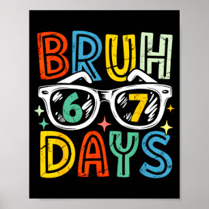 67th Day Of School Bruh 67 Days Of School Sungles  Poster