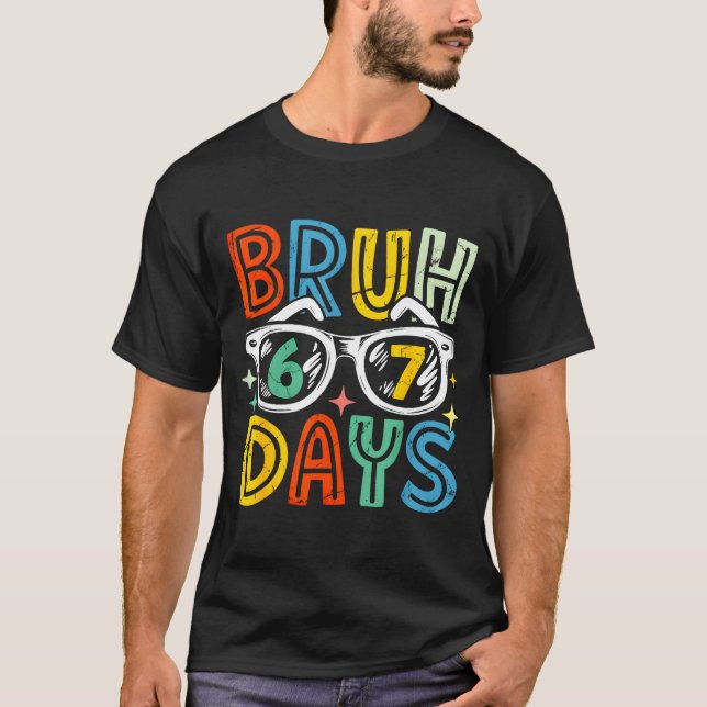 67th Day Of School Bruh 67 Days Of School Sungles  T-Shirt (Front)