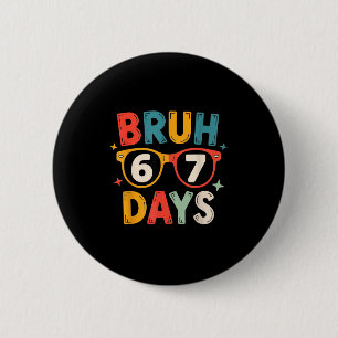 67th Day Of School Bruh Kids Celebration Design  6 Cm Round Badge