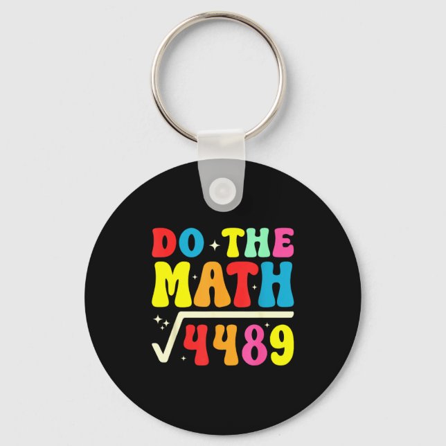 67th Day Of School Do The Math 67 Square Root 4489 Key Ring (Front)