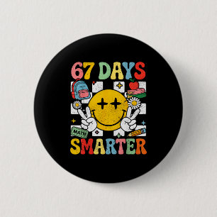 67th Day Of School Funny 67 Days Smarter Teacher B 6 Cm Round Badge