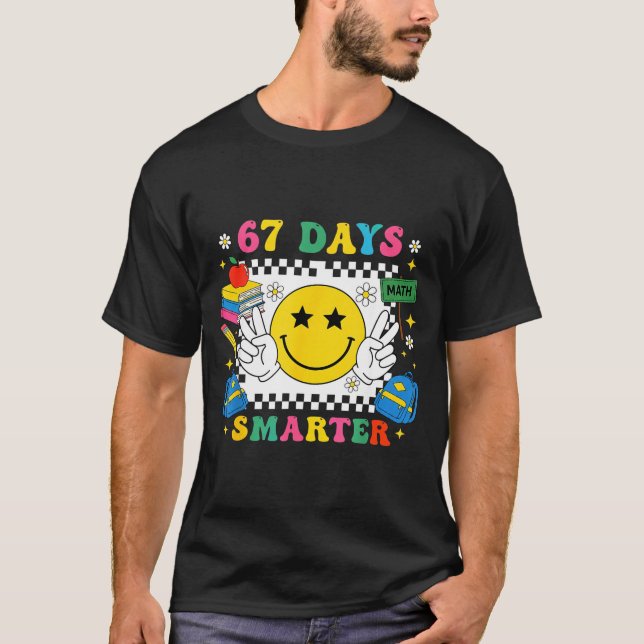 67th Day Of School Funny 67 Days Smarter Teacher B T-Shirt (Front)