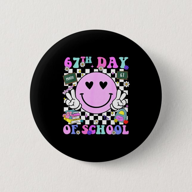 67th Day Of School Funny 6 7 Teachers Students Mem 6 Cm Round Badge (Front)