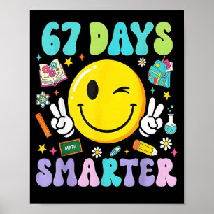 67th Day Of School Shirt 67 Days Smarter Teacher B Poster