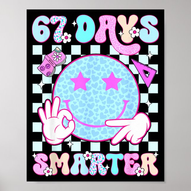67th Day Of School Shirt 67 Days Smarter Teacher B Poster (Front)