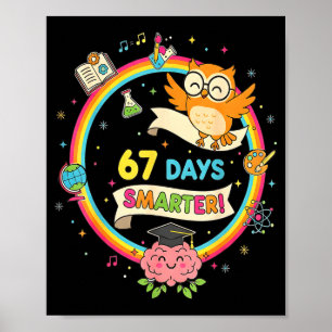 67th Day Of School Shirt 67 Days Smarter Teacher B Poster