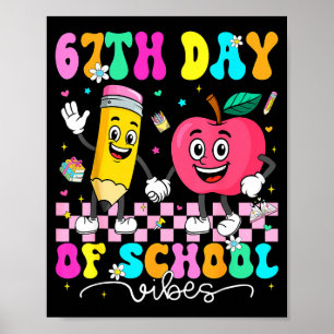 67th Day Of School Shirt 67 Days Smarter Teacher B Poster