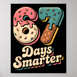 67th Day Of School Shirt 67 Days Smarter Teacher B Poster