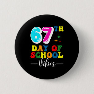 67th Day Of School Vibes 100 Days Of School Teache 6 Cm Round Badge