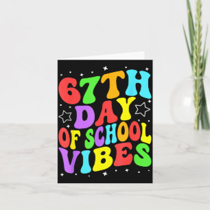 67th Day Of School Vibes  Card