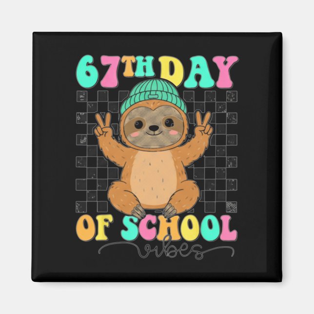 67th Day Of School Vibes Sloth Funny Six Seven Magnet (Front)