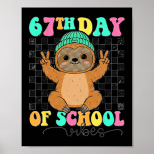 67th Day Of School Vibes Sloth Funny Six Seven Poster