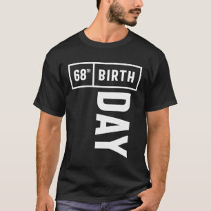 68 Year Old - 68th Birthday Funny Gift T-Shirt