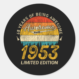 68 Year Old Bday 1953 Awesome Since 68th Birthday Classic Round Sticker