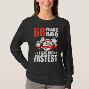 68 Years Ago I Was The Fastest 68th Birthday Sperm T-Shirt