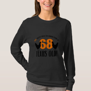 68th Birthday 68 Years Old Chicken Farmer Chicken T-Shirt