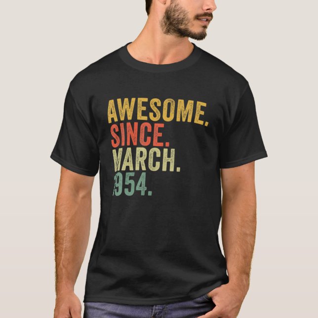 68Th Birthday Awesome Since March 1954 For 68 Year T-Shirt (Front)