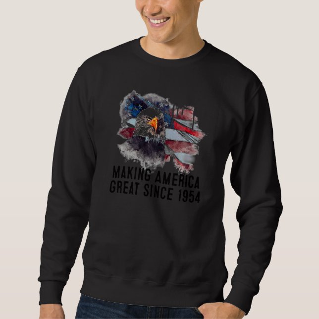 68th Birthday Making America Great Since 1954   Sweatshirt (Front)
