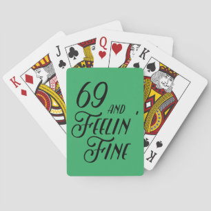 69 and Feelin' Fine Playing Cards
