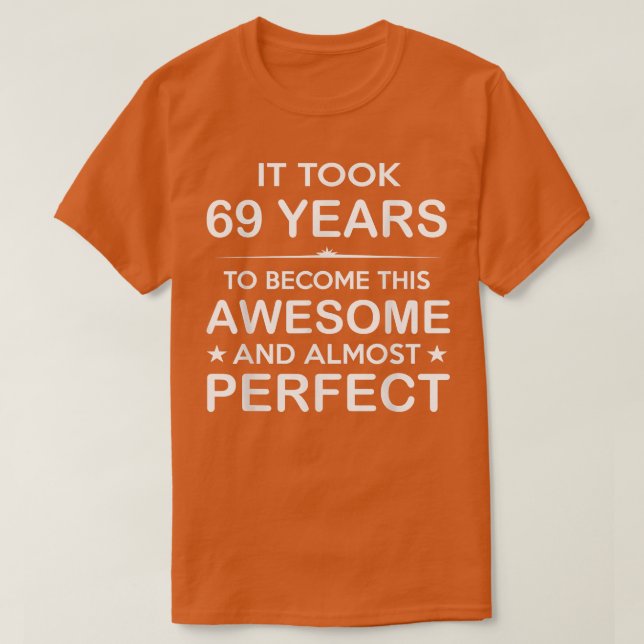 69 Year Old 69th Birthday Gift Ideas for Him Men W T-Shirt (Design Front)