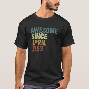 69 Year Old 69Th Birthday Gifts Awesome Since Apri T-Shirt