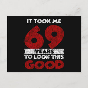 69 Year Old Bday Took Me Look Good 69th Birthday Postcard