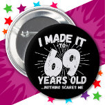 69 Year Old Sarcastic Meme Funny 69th Birthday<br><div class="desc">This funny 69th birthday design makes a great sarcastic humour joke or novelty gag gift for a 69 year old birthday theme or surprise 69th birthday party! Features 'I Made it to 69 Years Old... Nothing Scares Me' funny 69th birthday meme that will get lots of laughs from family, friends,...</div>