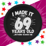 69 Year Old Sarcastic Meme Funny 69th Birthday Paper Plate<br><div class="desc">This funny 69th birthday design makes a great sarcastic humour joke or novelty gag gift for a 69 year old birthday theme or surprise 69th birthday party! Features 'I Made it to 69 Years Old... Nothing Scares Me' funny 69th birthday meme that will get lots of laughs from family, friends,...</div>