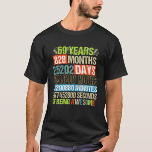 69 Years 828 Months Of Being Awesome 69Th Birthday T-Shirt