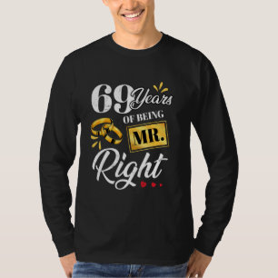 69 Years Of Being Mr. Right Funny Couple Wedding A T-Shirt