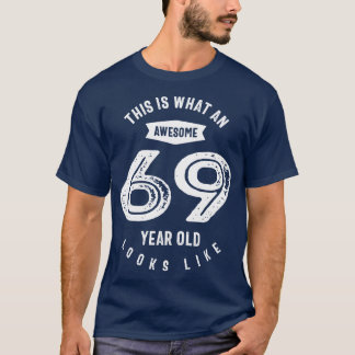 69 Years Old Gift | 69th Birthday Gift Ideas  T-Shirt