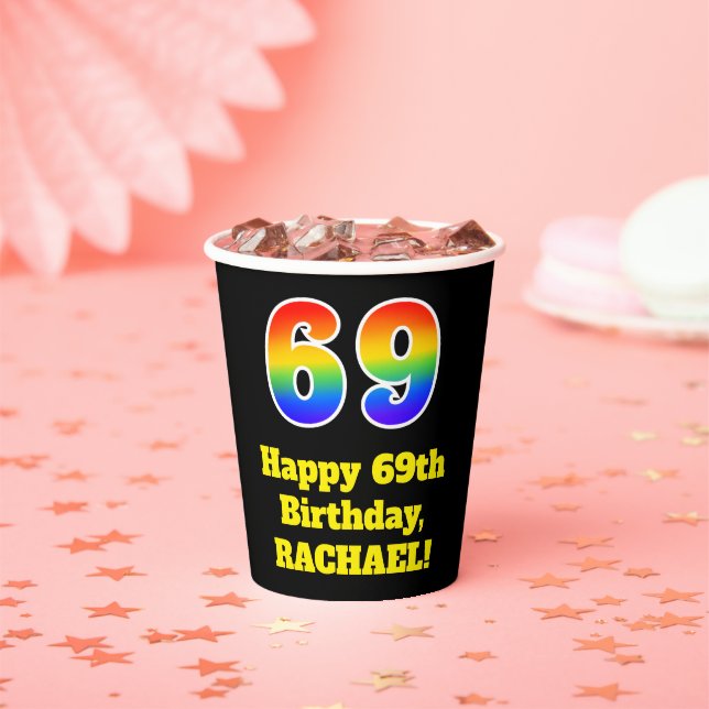 69th Birthday: Colourful, Fun, Exciting, Rainbow 6 Paper Cups (Insitu)