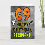 69th Birthday: Eerie Halloween Theme   Custom Name Card<br><div class="desc">The front of this scary and spooky Halloween themed birthday greeting card design features a large number “69”. It also features the message “HAPPY BIRTHDAY, ”, and a customisable name. There are also depictions of a bat and a ghost on the front. The inside features a customisable birthday greeting message,...</div>