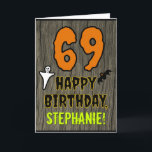 69th Birthday: Spooky Halloween Theme, Custom Name Card<br><div class="desc">The front of this spooky and scary Halloween birthday themed greeting card design features a large number "69". It also features the message "HAPPY BIRTHDAY, ", plus an editable name. There are also depictions of a bat and a ghost on the front. The inside features a personalized birthday greeting message,...</div>