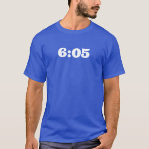 6:05 Shirt