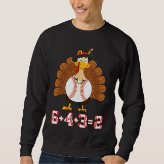 6+4+3 2 Baseball Turkey Thanksgiving 643 double pl Sweatshirt